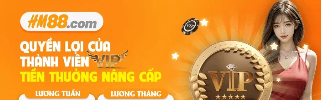 Tiền thưởng nâp cấp vip tại Hm88